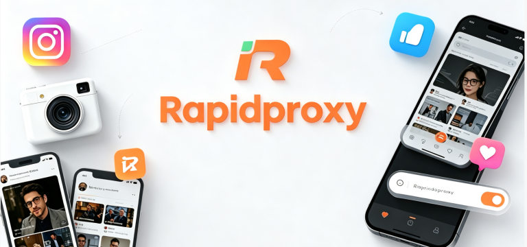2026年最佳Instagram代理：RapidProxy如何助力多账号管理与安全运营